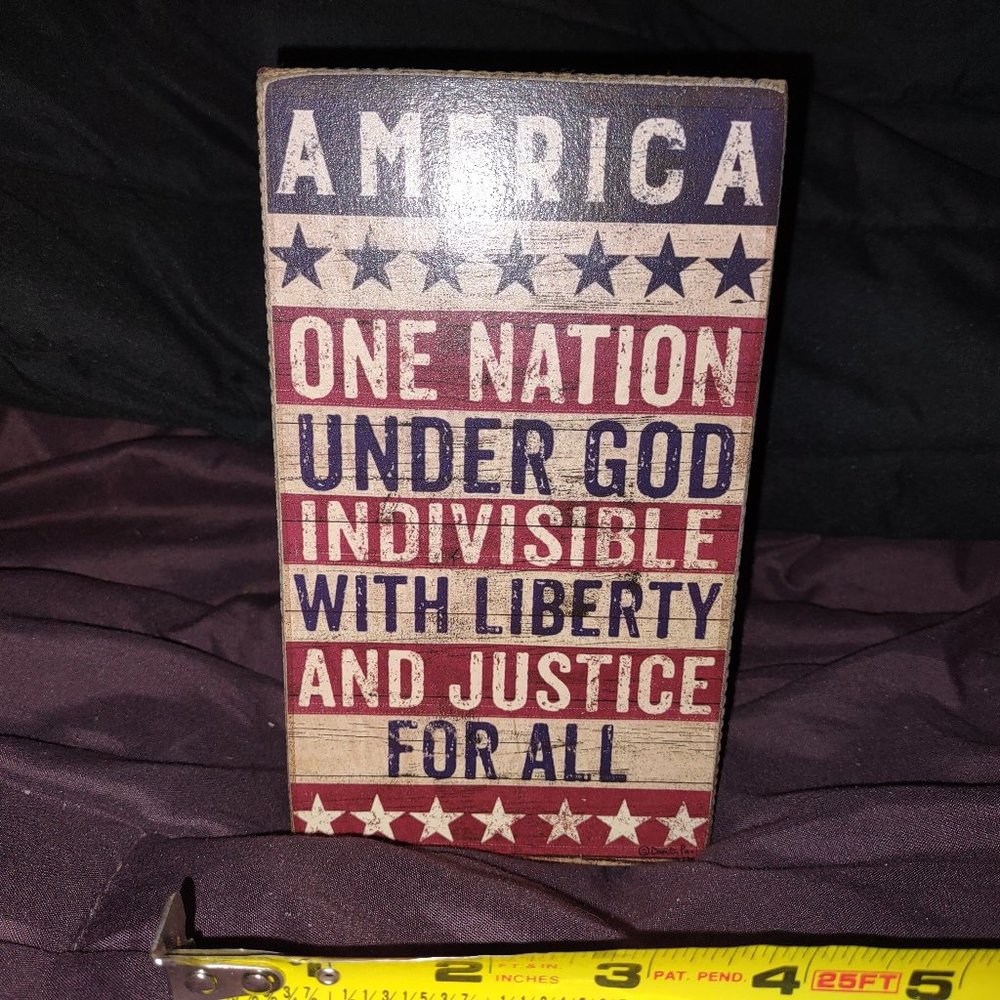 Wood "America One Nation Under God Indivisible with Liberty and Justice for All"